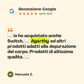 Recensione Google a 5 stelle di Manuela Z. su Agarthi: «[…] io ho acquistato anche Switch, […] Agarthy ed altri prodotti adatti alla depurazione del corpo. Prodotti di altissima qualità. […]»