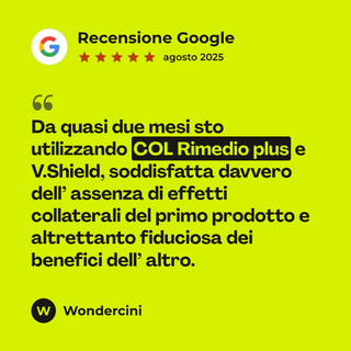 Recensione Google a 5 stelle di Wondercini su Col Rimedio Plus: «Da quasi due mesi sto utilizzando COL Rimedio plus e V.Shield, soddisfatta davvero dell’ assenza di effetti collaterali del primo prodotto e altrettanto fiduciosa dei benefici dell’ altro.»
