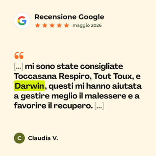 Recensione Google a 5 stelle di Claudia V. su Darwin: «[…] mi sono state consigliate Toccasana Respiro, Tout Toux, e Darwin, questi mi hanno aiutata a gestire meglio il malessere e a favorire il recupero. […]»