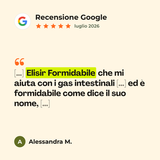 Recensione Google a 5 stelle di Alessandra M. su Elisir Formidabile: «[…] Elisir Formidabile che mi aiuta con i gas intestinali […] ed è formidabile come dice il suo nome, […]»