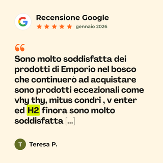 Recensione Google a 5 stelle di Teresa P. su H2 - Integratore Idrogeno Antiossidante: «Sono molto soddisfatta dei prodotti di Emporio nel bosco che continuerò ad acquistare sono prodotti eccezionali come vhy thy, mitus condri , v enter ed H2 finora sono molto soddisfatta […]»