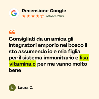 Recensione Google a 4 stelle di Laura C. su Lisa: «Consigliati da un amica gli integratori emporio nel bosco li sto assumendo io e mia figlia per il sistema immunitario e lisa vitamina c per me vanno molto bene»