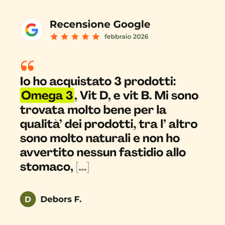 Recensione Google a 5 stelle di Debors F. su Omega 3: «Io ho acquistato 3 prodotti: Omega 3, Vit D, e vit B. Mi sono trovata molto bene per la qualità’ dei prodotti, tra l’ altro sono molto naturali e non ho avvertito nessun fastidio allo stomaco, […]»