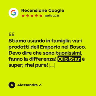 Recensione Google a 5 stelle di Alessandra Z. su Start: «Stiamo usando in famiglia vari prodotti dell Emporio nel Bosco. Devo dire che sono buonissimi, fanno la differenza! Olio Star è super, rhei pure! […]»