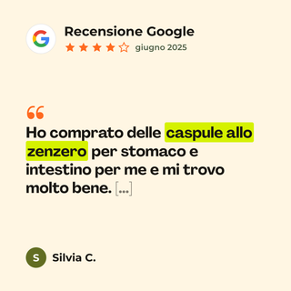 Recensione Google a 4 stelle di Silvia C. su Zenzero: «Ho comprato delle caspule allo zenzero per stomaco e intestino per me e mi trovo molto bene. […]»